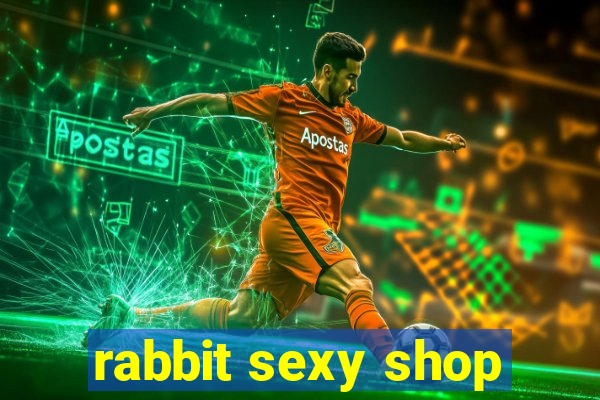 rabbit sexy shop